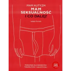 MAM AUTYZM. MAM SEKSUALNOŚĆ. I CO DALEJ?