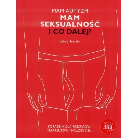 MAM AUTYZM. MAM SEKSUALNOŚĆ. I CO DALEJ?