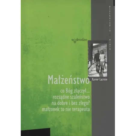 Małżeństwo. Co Bóg Złączył...