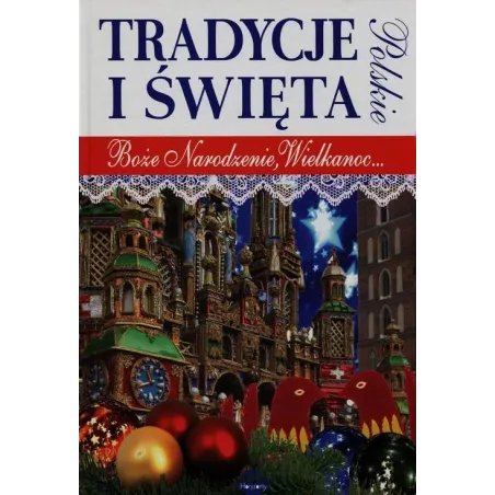 Polskie Tradycje I Święta. Boże Narodzenie, Wielkanoc... Polskie Tradycje I Święta. Boże Narodzenie, Wielkanoc...