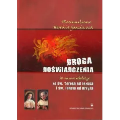 DROGA DOŚWIADCZENIA. 30-DNIOWE REKOLEKCJE ZE ŚW. TERESĄ OD JEZUSA I ŚW. JANEM OD KRZYŻA