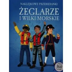 ŻEGLARZE I WILKI MORSKIE. NAKLEJKOWE PRZEBIERANKI 
