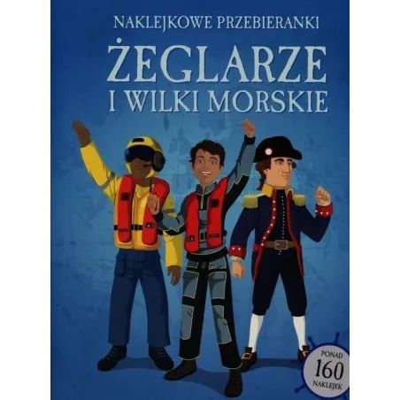 ŻEGLARZE I WILKI MORSKIE. NAKLEJKOWE PRZEBIERANKI 