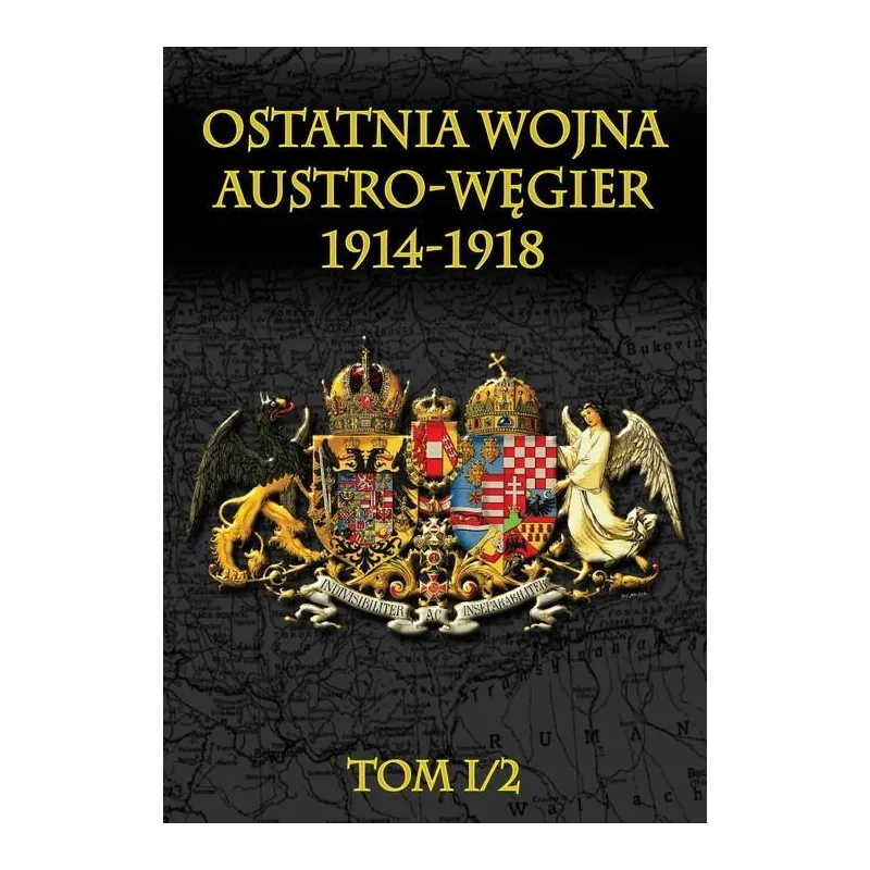 OSTATNIA WOJNA AUSTRO-WĘGIER 1914-1918 I/2