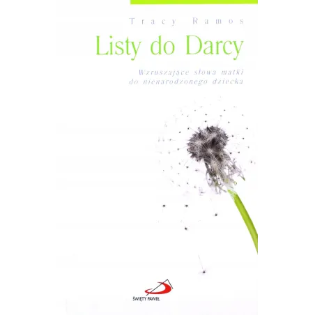 LISTY DO DARCY. WZRUSZAJĄCE SŁOWA MATKI DO NIENARODZONEGO DZIECKA