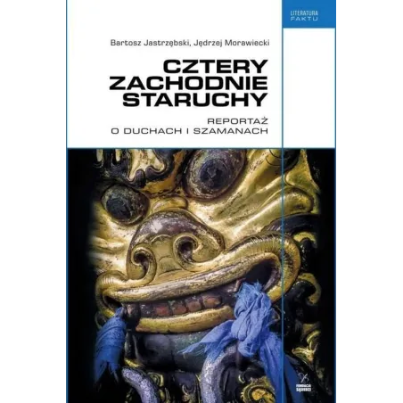 Cztery Zachodnie Staruchy. Reportaż O Duchach I Szamanach