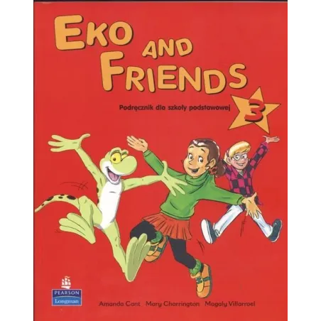 EKO AND FRIENDS 3 PODRĘCZNIK Amanda Cant, Mary Charrington, Magaly Villarroel