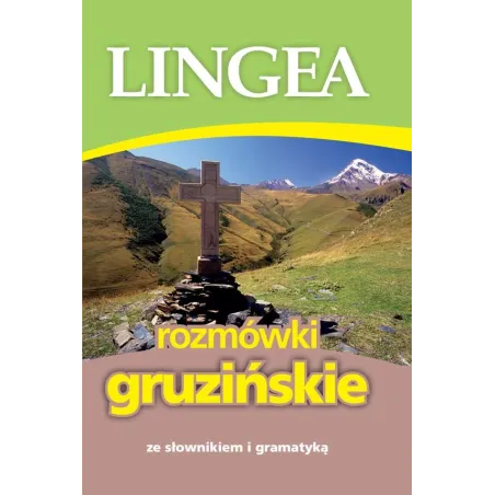 ROZMÓWKI GRUZIŃSKIE ZE SŁOWNIKIEM I GRAMATYKĄ