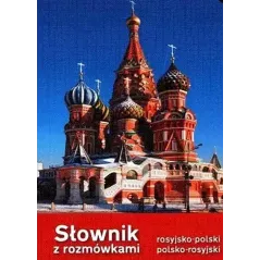 SŁOWNIK ROSYJSKO-POLSKI POLSKO-ROSYJSKI Z ROZMÓWKAMI