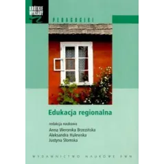 EDUKACJA REGIONALNA. KRÓTKIE WYKŁADY Z PEDAGOGIKI