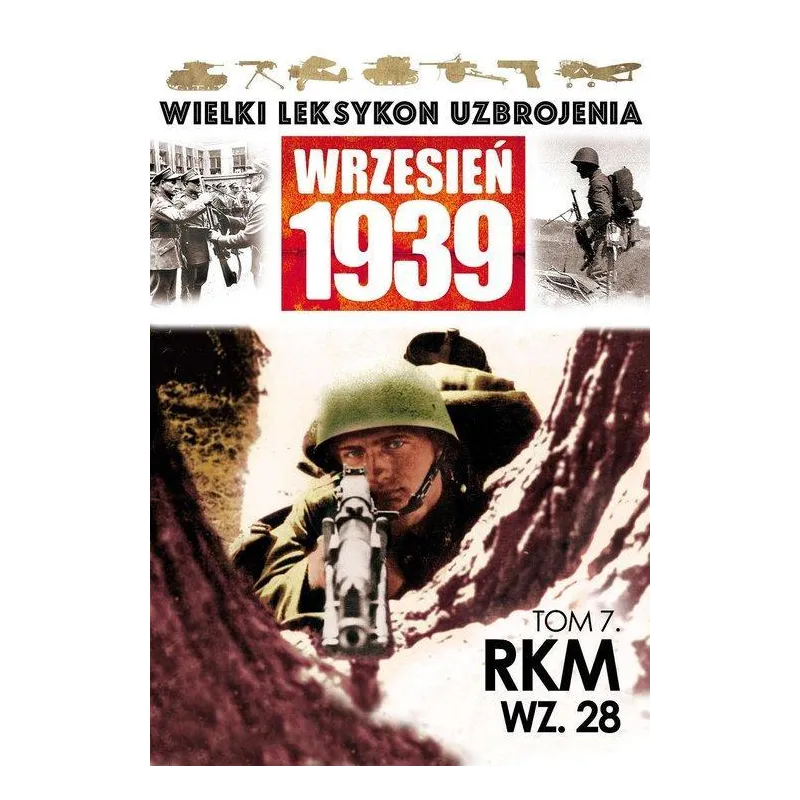 RKM WZ.28. WIELKI LEKSYKON UZBROJENIA WRZESIEŃ 1939