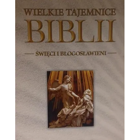 Święci I Błogosławieni. Wielkie Tajemnice Biblii