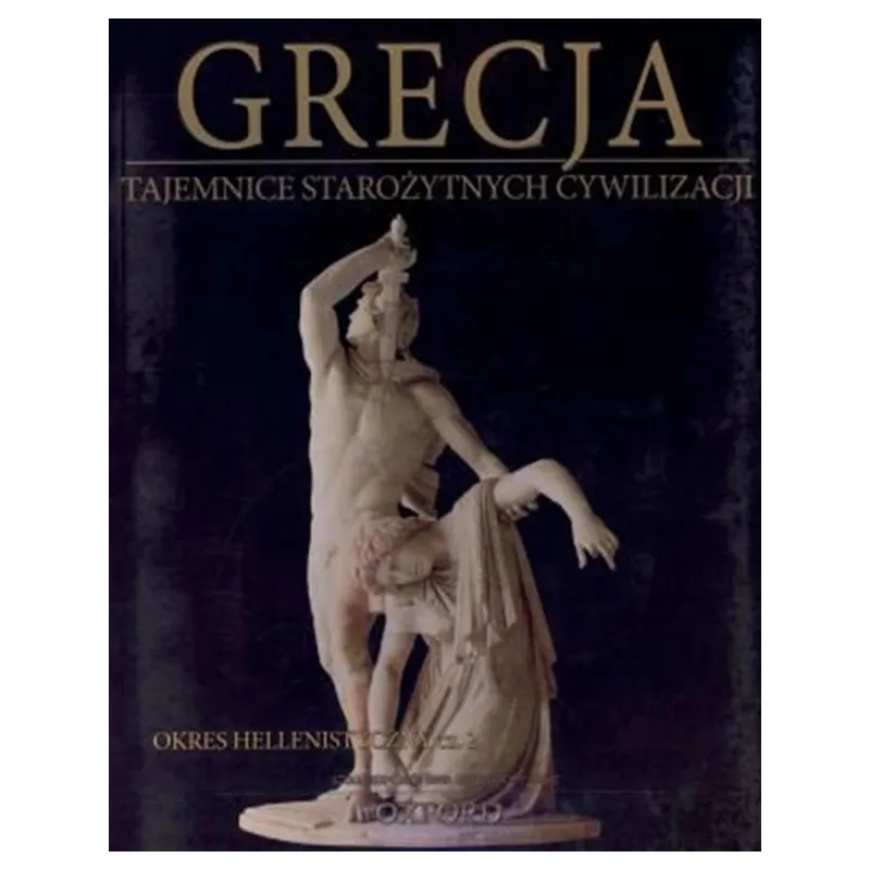 GRECJA. OKRES HELLENISTYCZNY 2. TAJEMNICE STAROŻYTNYCH CYWILIZACJI