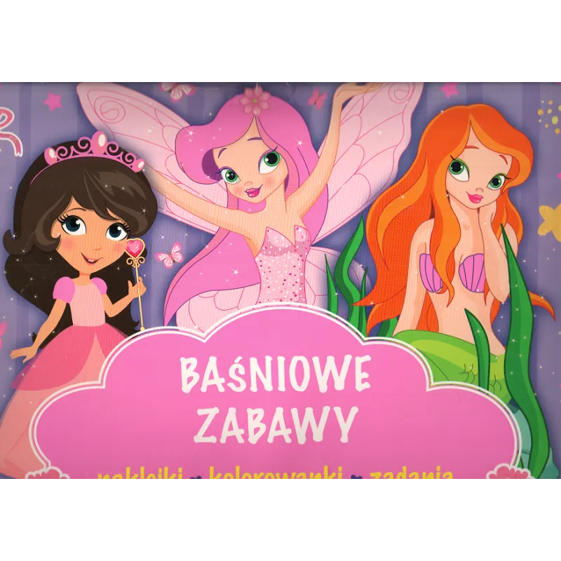 BAŚNIOWE ZABAWY. NAKLEJKI, KOLOROWANKI, ZADANIA