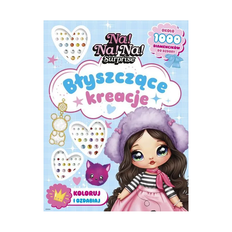 NA! NA! NA! SURPRISE. BŁYSZCZĄCE KREACJE. KOLORUJ I OZDABIAJ