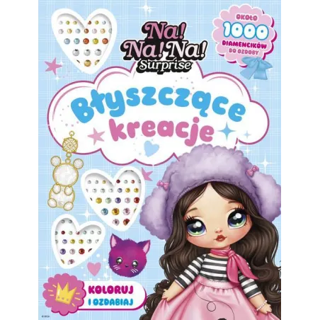 NA! NA! NA! SURPRISE. BŁYSZCZĄCE KREACJE. KOLORUJ I OZDABIAJ
