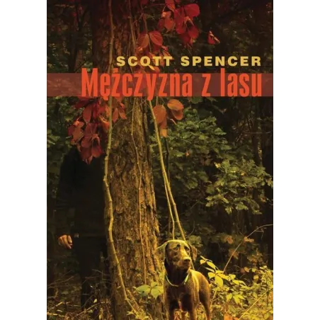 MĘŻCZYZNA Z LASU Scott Spencer - Muza