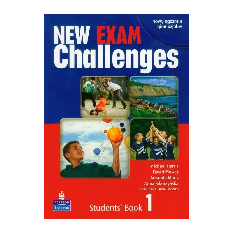 EXAM CHALLENGES NEW 1 PODRĘCZNIK Michael Harris, David Mower, Amanda Maris, Anna Sikorzyńska - Pearson