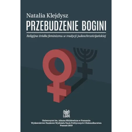 Przebudzenie Bogini. Religijne Źródła Feminizmu W Tradycji Judeochrześcijańskiej Przebudzenie Bogini. Religijne Źródła Feminizmu W Tradycji Judeochrześcijańskiej