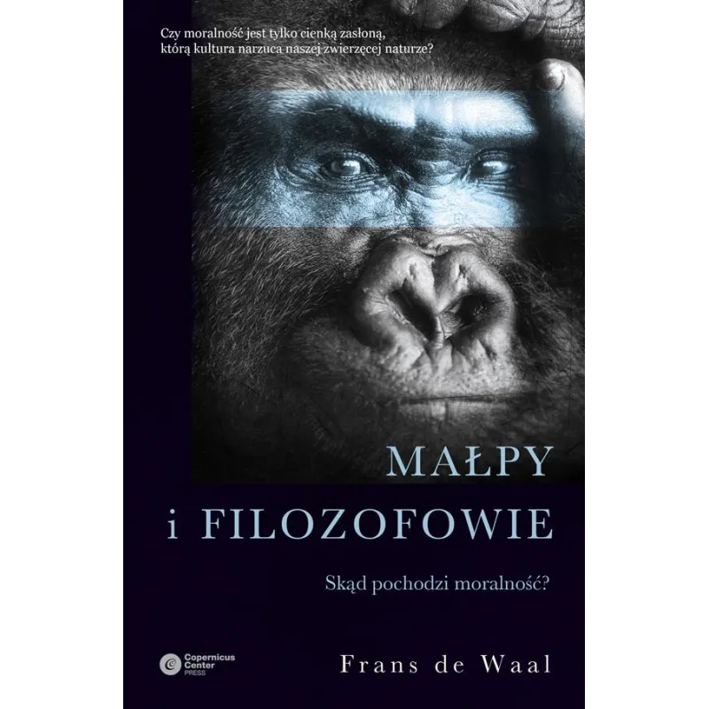 Małpy i filozofowie. Skąd pochodzi moralność wyd. 2 Frans de Waal