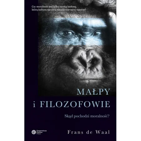 Małpy i filozofowie. Skąd pochodzi moralność wyd. 2 Frans de Waal