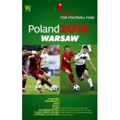 POLAND 2012 WARSAW A PRACTICAL GUIDE FOR FOOTBALL FANS