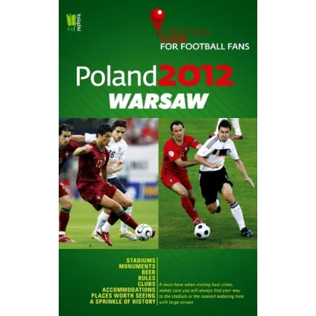 Poland 2012 Warsaw A Practical Guide For Football Fans
