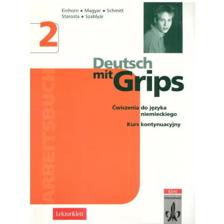 Deutsch Mit Grips 2 Ćwiczenia Do Nauki Języka Niemieckiego. Kurs Kontynuacyjny + Materiały Maturalne Deutsch Mit Grips 2 Ćwiczenia Do Nauki Języka Niemieckiego. Kurs Kontynuacyjny + Materiały Maturalne