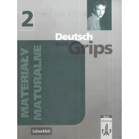 Deutsch Mit Grips 2 Ćwiczenia Do Nauki Języka Niemieckiego. Kurs Kontynuacyjny + Materiały Maturalne