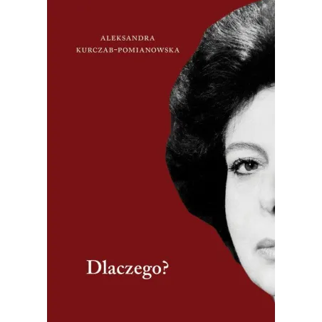 Dlaczego  Kurczab-Pomianowska Aleksandra