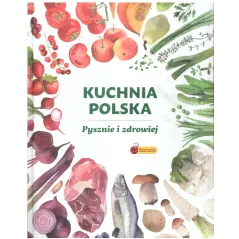 KUCHNIA POLSKA. PYSZNIE I ZDROWIEJ - Jeronimo Martins