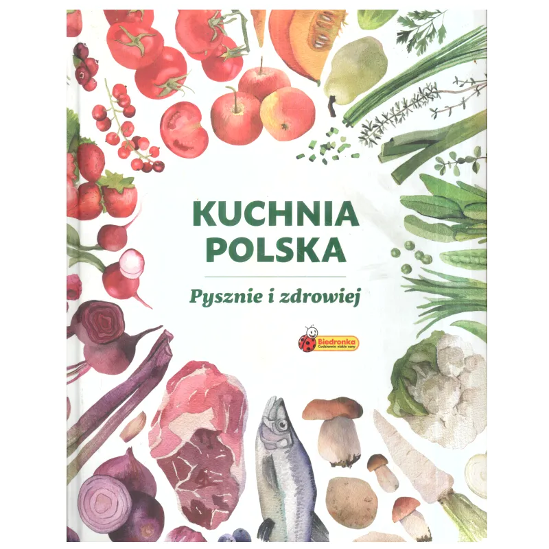 KUCHNIA POLSKA. PYSZNIE I ZDROWIEJ - Jeronimo Martins