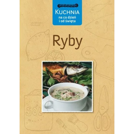 RYBY. KUCHNIA NA CO DZIEŃ I OD ŚWIĘTA. Stumpf Jens