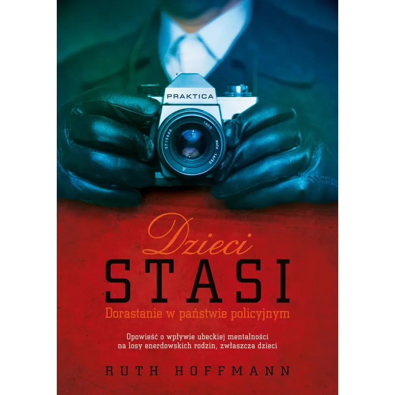 DZIECI STASI. DORASTANIE W PAŃSTWIE POLICYJNYM - Muza