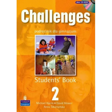 CHALLENGES 2. WYDANIE EGZAMINACYJNE: PODRĘCZNIK + ZADANIA EGZAMINACYJNE + CD. Anna Sikorzyńska, Michael Harris, David Mower
