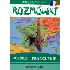 ROZMÓWKI POLSKO-FRANCUSKIE. MÓWIĘ PO FRANCUSKU. Izabela Decyk - Wydawnictwo Szkolne PWN