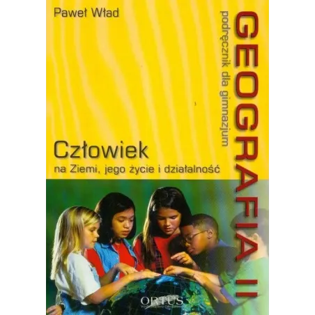 CZŁOWIEK NA ZIEMI, JEGO ŻYCIE I DZIALALNOŚĆ. PODRĘCZNIK. Paweł Wład