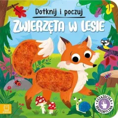 ZWIERZĘTA W LESIE. DOTKNIJ I POCZUJ. KSIĄŻECZKA SENSORYCZNA