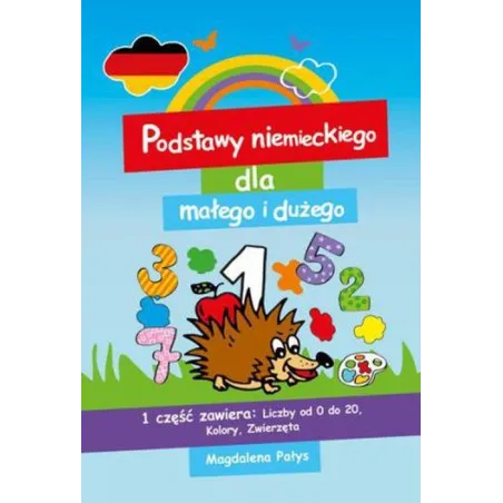 Podstawy Niemieckiego Dla Małego I Dużego 1: Liczby Od 0 Do 20, Kolory, Zwierzęta