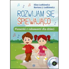 Rozwijam się śpiewająco  CD Eliza Ludkiewicz, Bartosz J. Ludkiewicz
