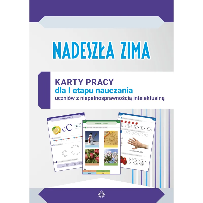 NADESZŁA ZIMA. KARTY PRACY DLA I ETAPU NAUCZANIA UCZNIÓW Z NIEPEŁNOSPRAWNOŚCIĄ INTELEKTUALNĄ W STOPNIU UMIARKOWANY... Renata Nap