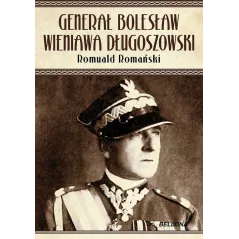 Bolesław Wieniawa Długoszowski. Polityk czy lew salonowy Romuald Romański