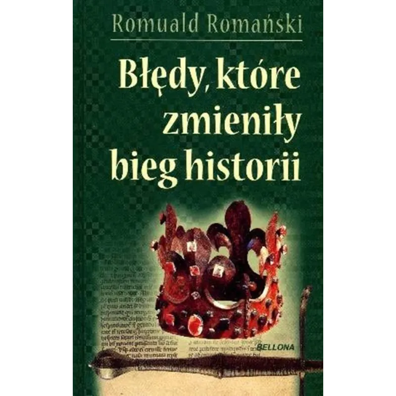 Błędy które zmieniły bieg historii Romuald Romański