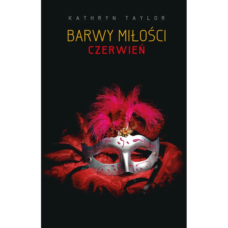 BARWY MIŁOŚCI CZERWIEŃ Kathryn Taylor - Akurat