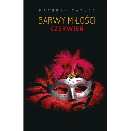 BARWY MIŁOŚCI CZERWIEŃ Kathryn Taylor - Akurat