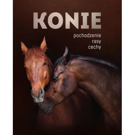Konie. Pochodzenie rasy cechy Patrycja Zarawska,Ewa Walkowicz