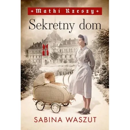 Sekretny Dom. Matki Rzeszy Sekretny Dom. Matki Rzeszy