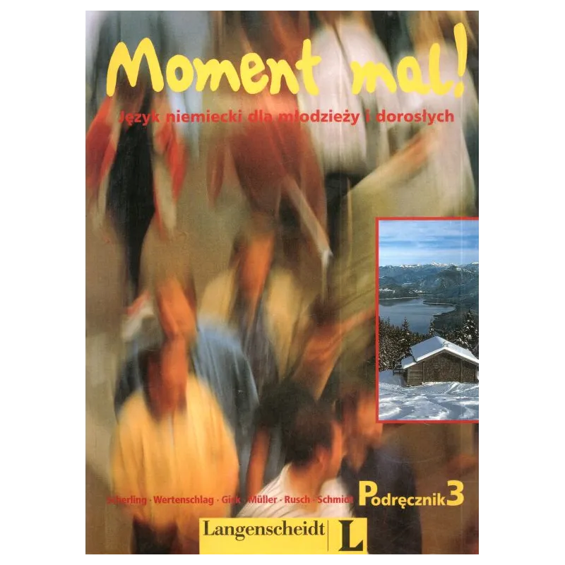 MOMENT MAL!  PODRĘCZNIK 3. JĘZYK NIEMIECKI DLA MŁODZIEŻY I DOROSŁYCH.