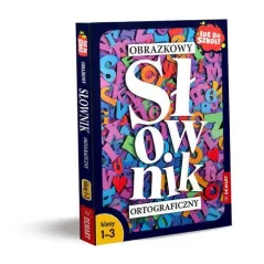 OBRAZKOWY SŁOWNIK ORTOGRAFICZNY DLA KLAS 1-3