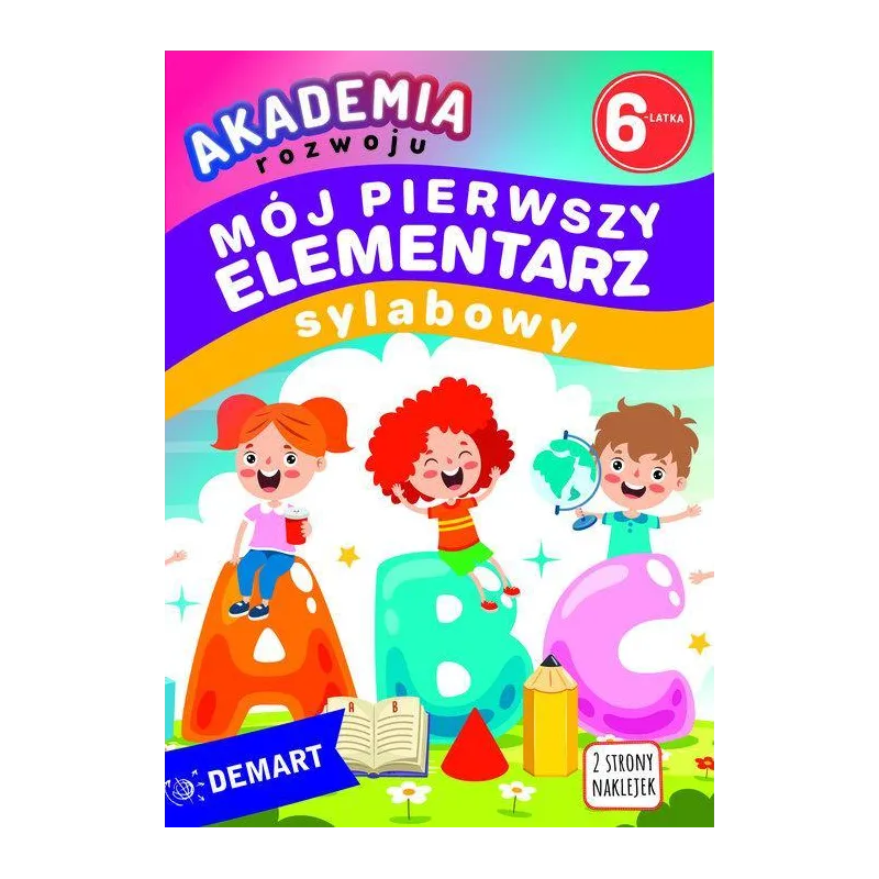 AKADEMIA ROZWOJU 6-LATKA. MÓJ PIERWSZY ELEMENTARZ SYLABOWY